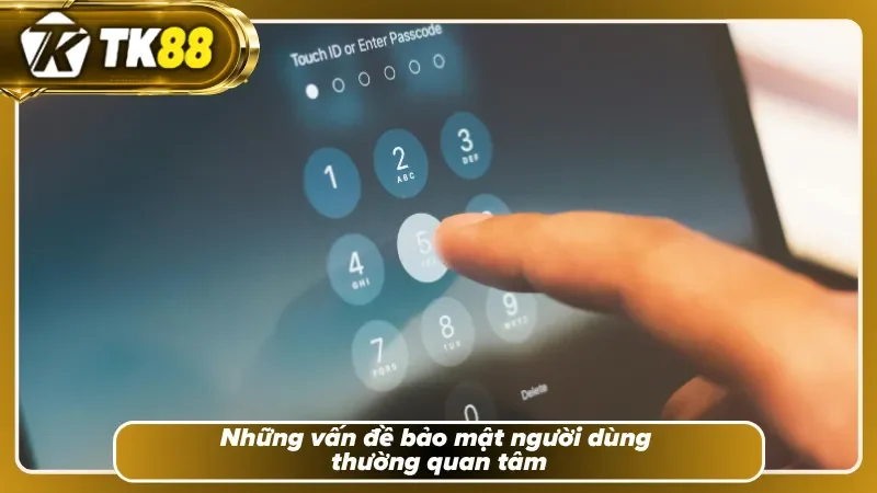 Tìm hiểu về vấn đề bảo mật tại nhà cái TK88 uy tín