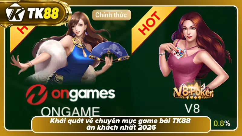 Khái niệm của chuyên mục game bài TK88 cực hot