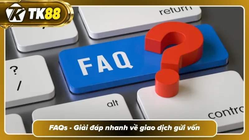 Giải đáp mọi câu hỏi liên quan đến khâu nạp tiền TK88